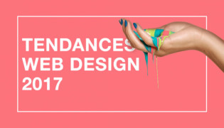 Expérience utilisateur : les tendances 2017